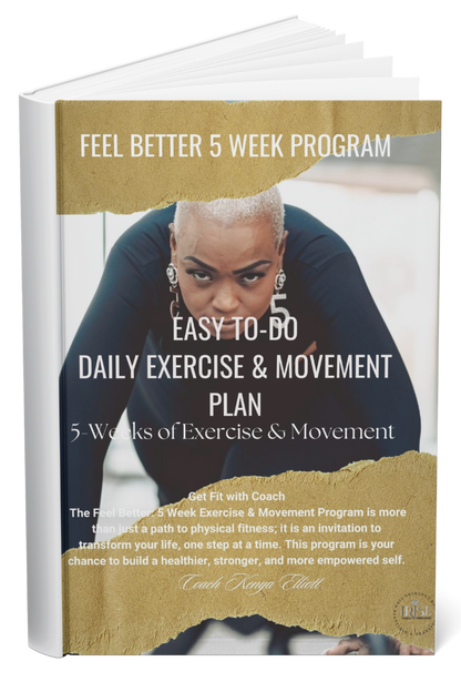 FEEL BETTER: 5 Week Daily Exercise & Movement Plan
