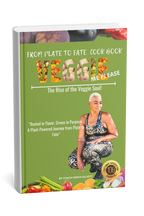 From Plate to Fate Cookbook: Veggie Me Please Vegetarian Edition + I.R.I.S.E. Fit Kit