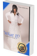 What if? From Death to Destiny By Coach Kenya Elliott